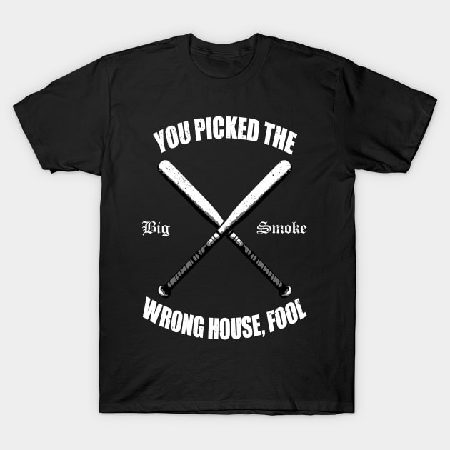 You Picked The Wrong House, Fool T-Shirt by Power Up Prints